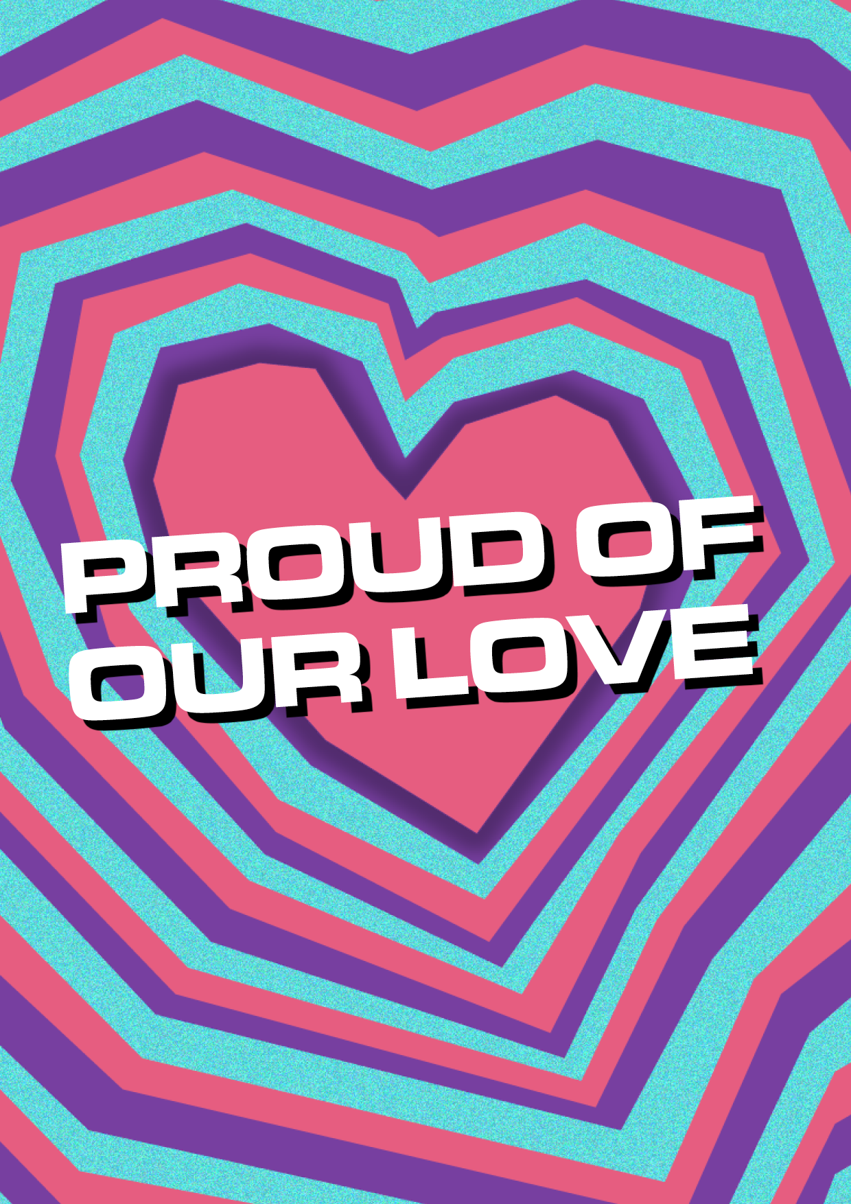 Proud OF Our Love