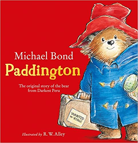 PADDINGTON, THE ORIGINAL STORY OF THE BEAR FROM PERU BY MICHAEL BOND