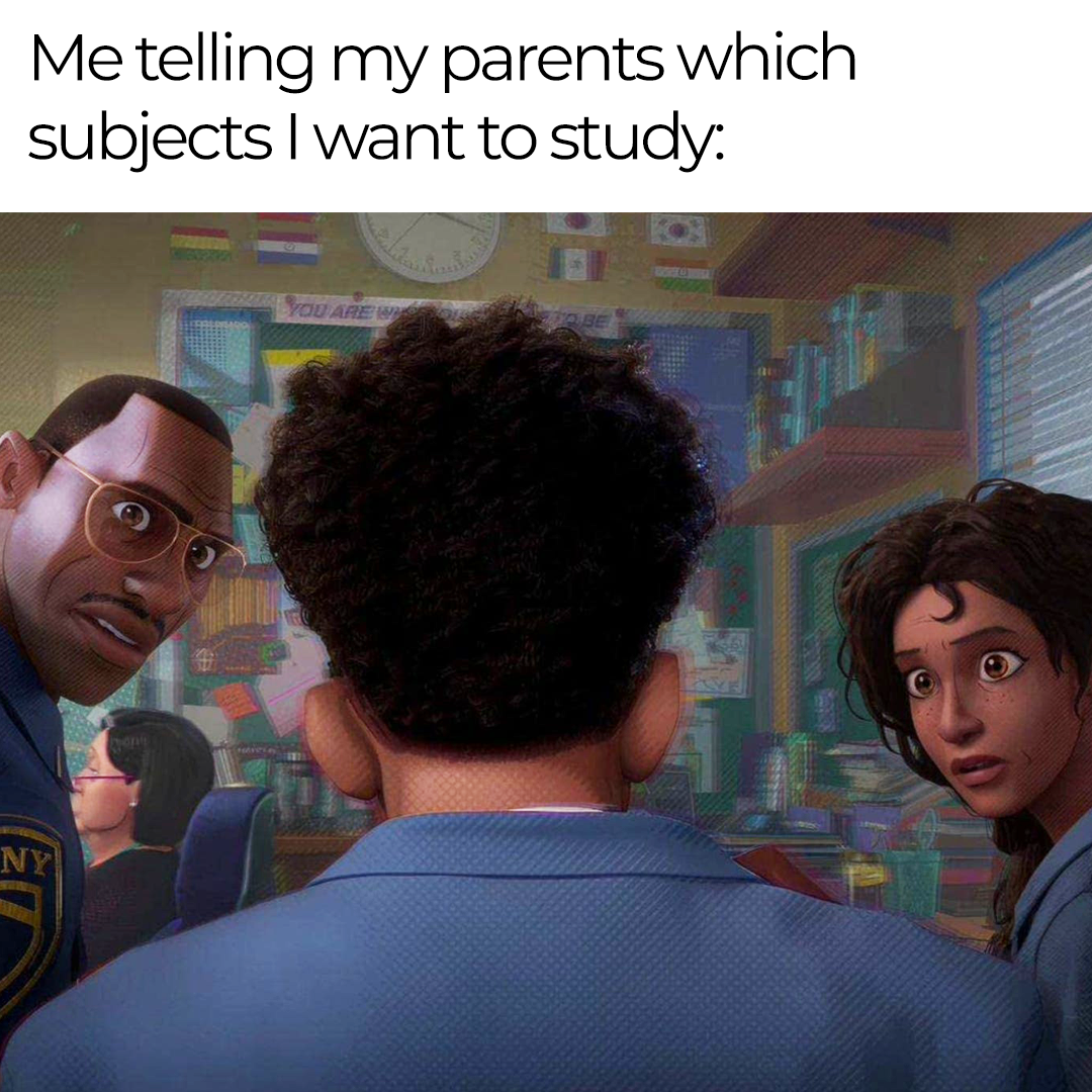 A meme of Miles Morales from the Spider-Verse films where his Mum and Dad looking at him with worried and confused faces. The text reads: Me telling my parents which subjects I want to study.  