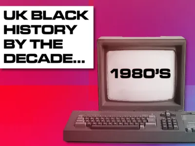 UK Black History By The Decade 1980s_BLOG TILE