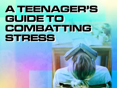 teenager's guide to combatting stress 