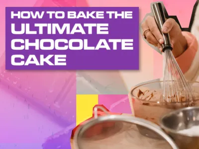 HOW TO BAKE THE ULTIMATE CHOCOLATE CAKE_BLOG TILE