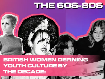 British Women Defining Youth Culture By The Decade_BLOG TILE_V1