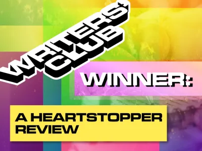 WRITERS' CLUB WINNER A HEARTSTOPPER REVIEW