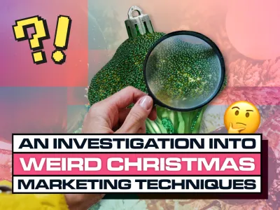AN INVESTIGATION INTO WEIRD CHRISTMAS MARKETING TECHNIQUES