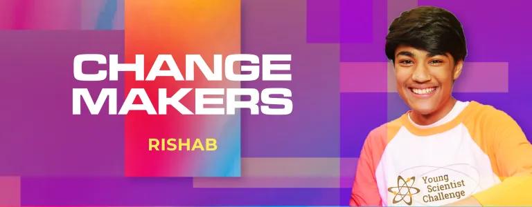 change makers - rishab jain