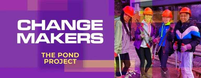 change makers pond project header