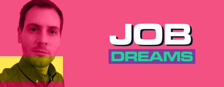 Job Dreams 