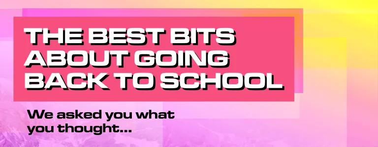 THE BEST BITS ABOUT GOING BACK TO SCHOOL_BLOG HEADER