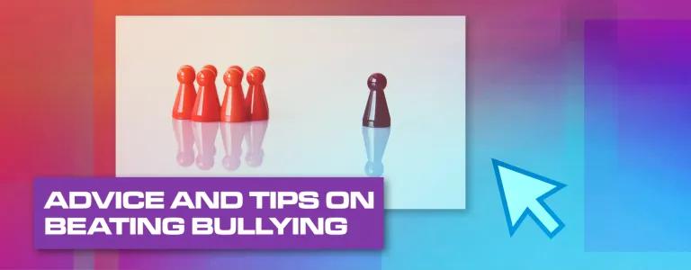 Advice and tips on beating bullying_BLOG HEADER_V1