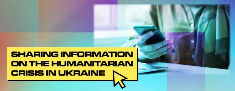 SHARING INFORMATION ON THE HUMANITARIAN CRISIS IN UKRAINE_