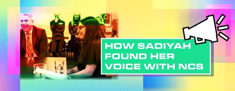 HOW SADIYAH FOUND HER VOICE WITH NCS