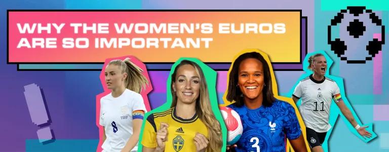 WHY THE WOMEN'S EUROS ARE SO IMPORTANT_BLOG_HEADER