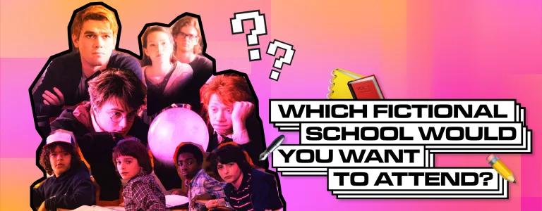 WHICH FICTIONAL SCHOOL WOULD YOU WANT TO ATTEND__BLOG HEADER