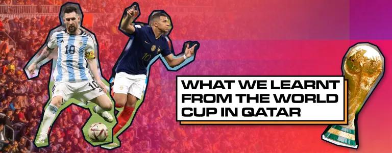 WHAT WE LEARNT FROM THE WORLD CUP IN QATAR_BLOG HEADER