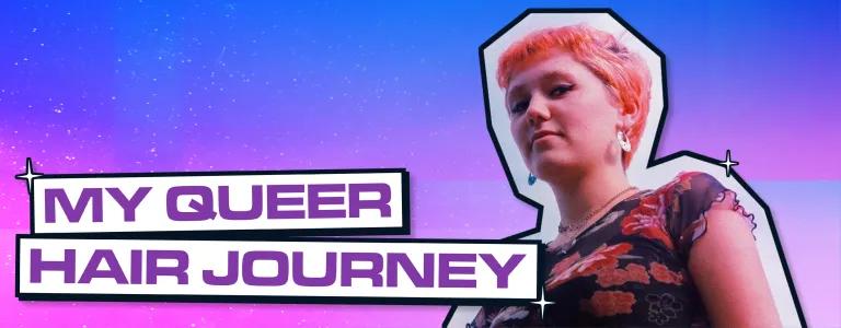 My Queer Hair Journey