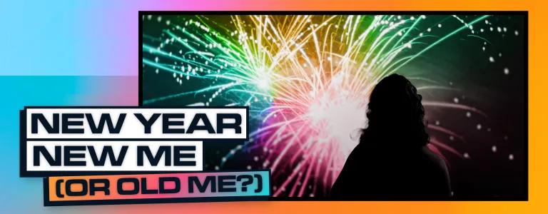 A wide-format image featuring a silhouette of a person with curly hair looking at a colorful fireworks display, with bright streaks of green, white, and pink against a black background. Overlaid on the image is bold text that reads "NEW YEAR NEW ME" with the words "OR OLD ME?" in parenthesis beneath, suggesting contemplation of personal change with the new year. The image is framed by a gradient border transitioning from blue to orange at the corners.