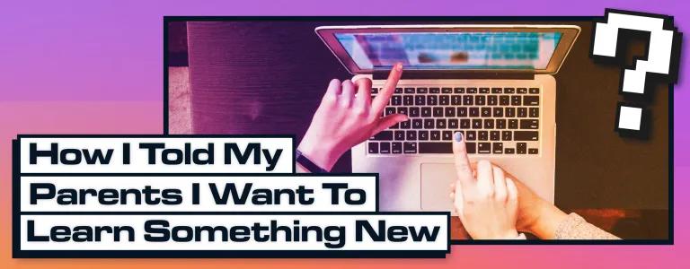 How I told my parents that I want to study something new_BLOG HEADER