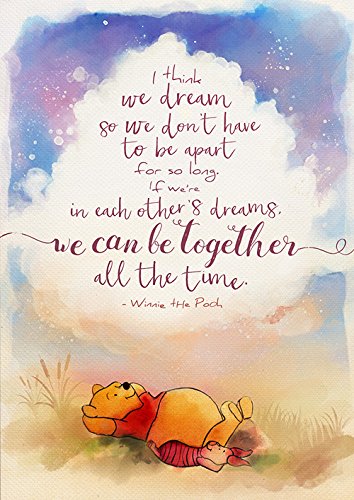 Winnie the Pooh - we dream so we don't have to be apart