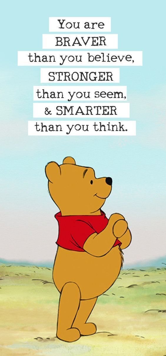 Winnie the Pooh - you are braver than you believe